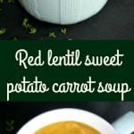 Red lentil sweet potato carrot soup