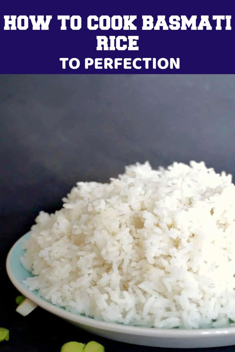 How to Cook Basmati Rice to Perfection - My Gorgeous Recipes