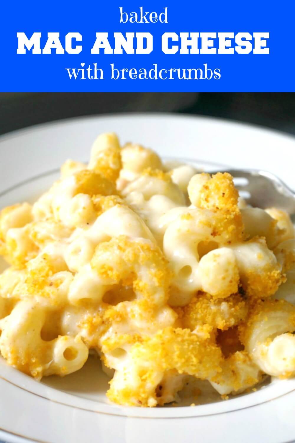 Baked Mac And Cheese With Bread Crumbs My Gorgeous Recipes Baked Mac And Cheese With Bread Crumbs My Gorgeous Recipes